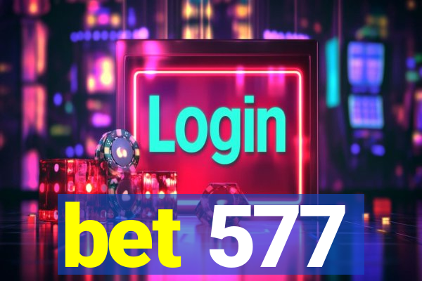 bet 577