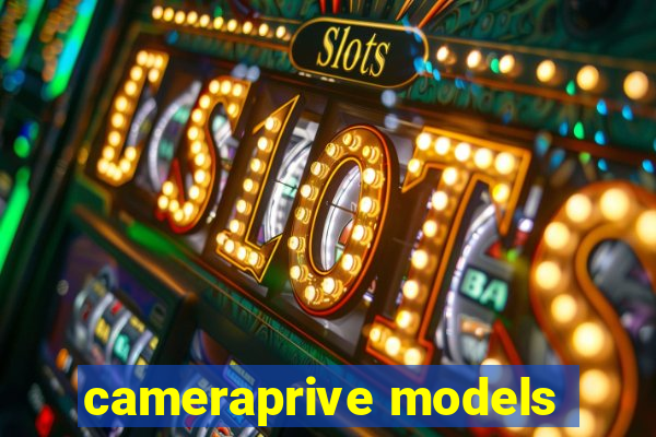 cameraprive models