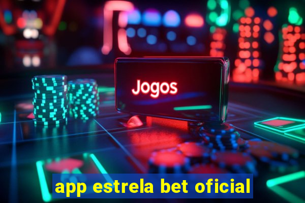 app estrela bet oficial