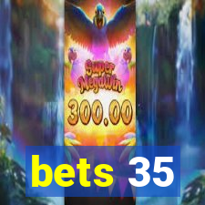 bets 35