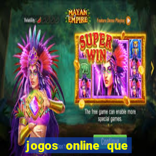 jogos online que pagam dinheiro de verdade