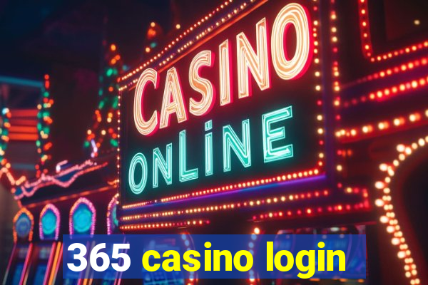 365 casino login