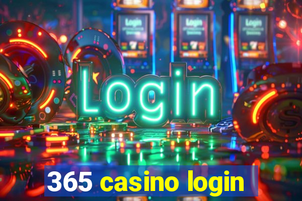 365 casino login