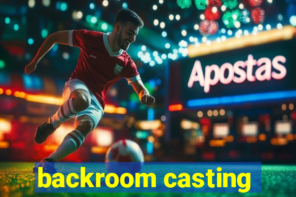 backroom casting