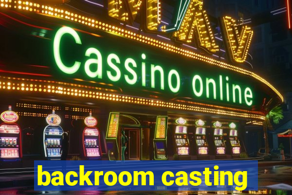 backroom casting