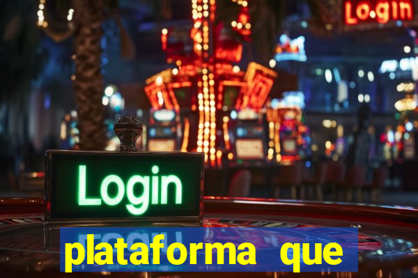 plataforma que est谩 pagando hoje