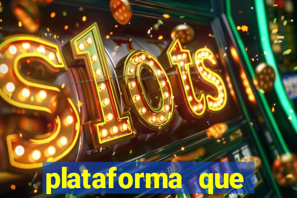 plataforma que est谩 pagando hoje