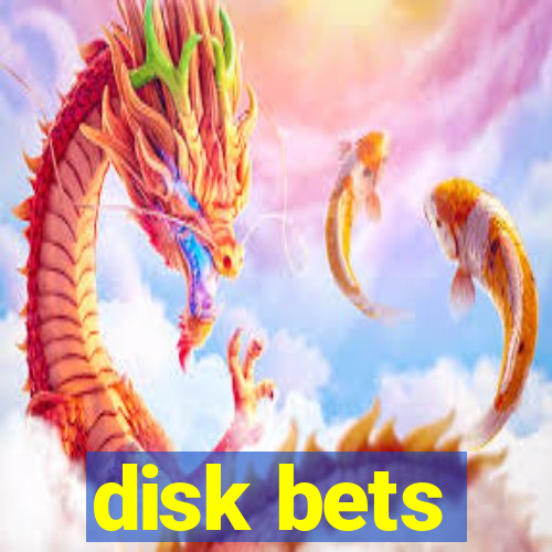 disk bets