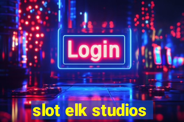 slot elk studios