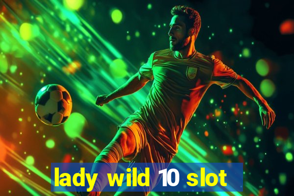 lady wild 10 slot