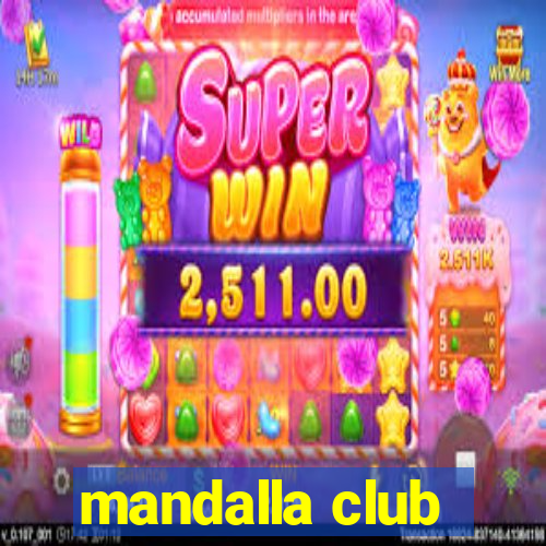 mandalla club