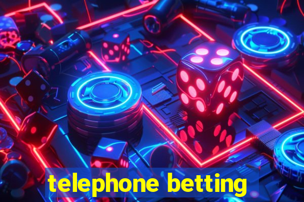 telephone betting