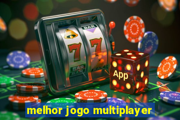 melhor jogo multiplayer