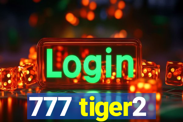 777 tiger2