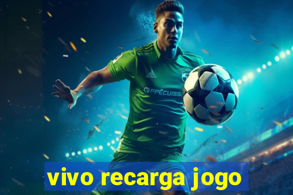 vivo recarga jogo