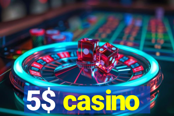 5$ casino