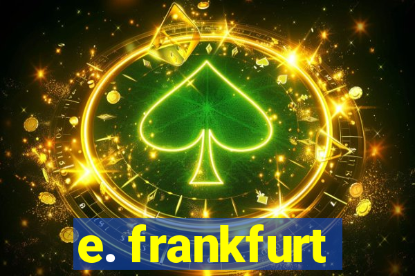 e. frankfurt