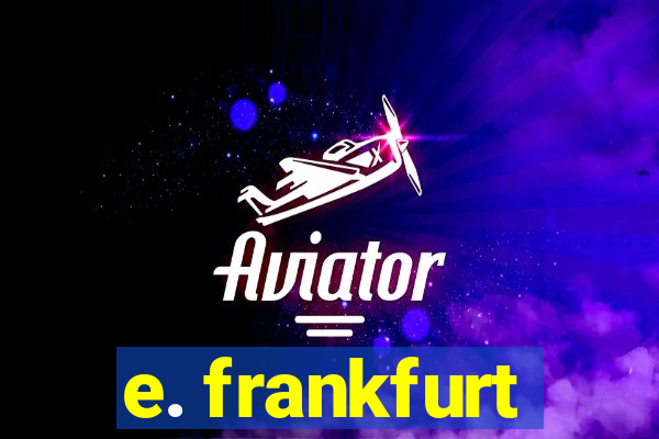 e. frankfurt