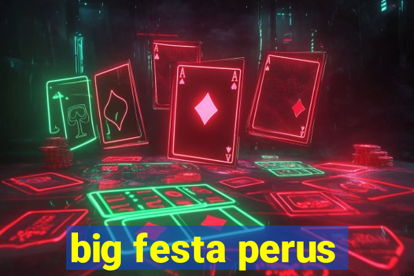 big festa perus