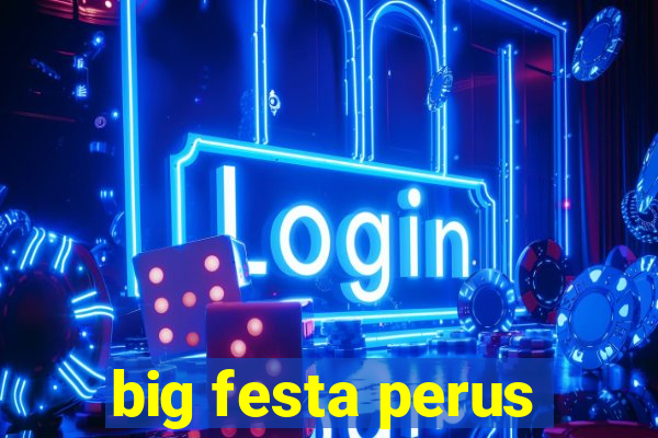 big festa perus