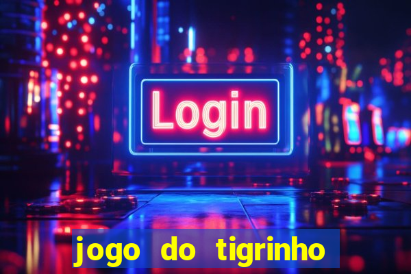 jogo do tigrinho paga de verdade