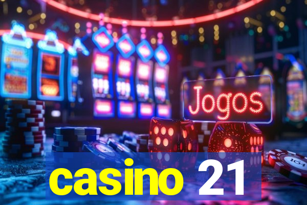 casino 21