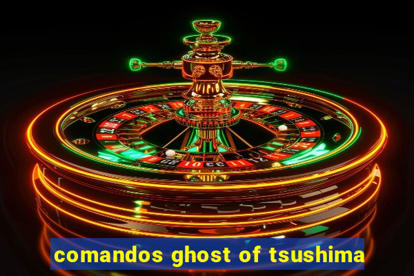 comandos ghost of tsushima