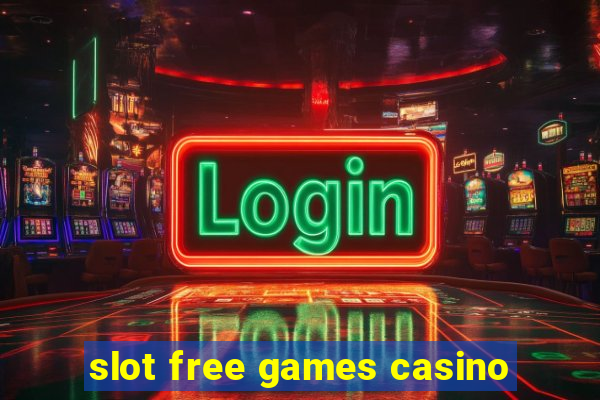 slot free games casino