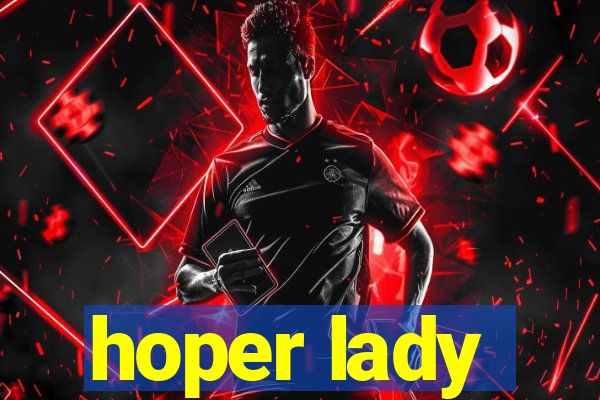 hoper lady