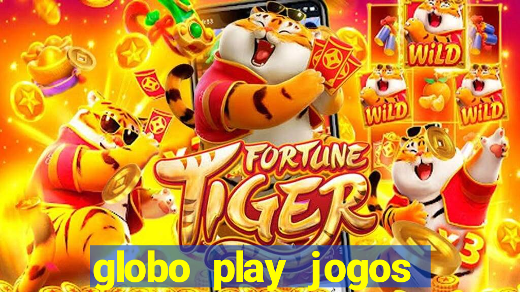 globo play jogos ao vivo hoje