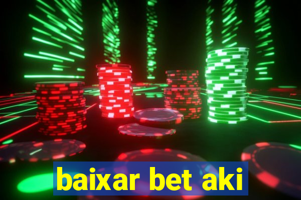 baixar bet aki