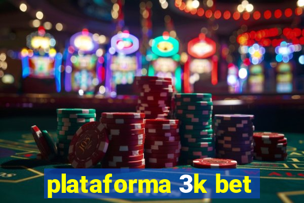 plataforma 3k bet