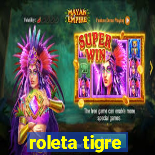 roleta tigre