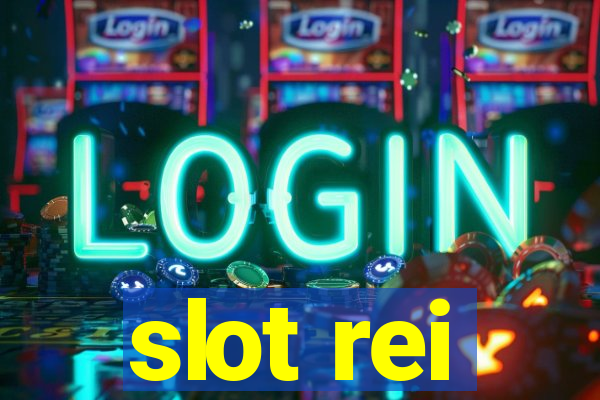 slot rei