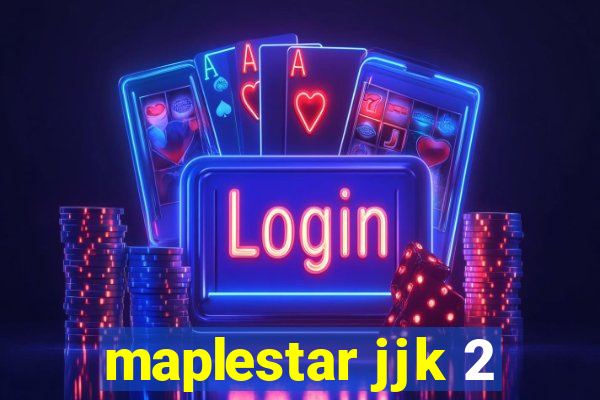 maplestar jjk 2