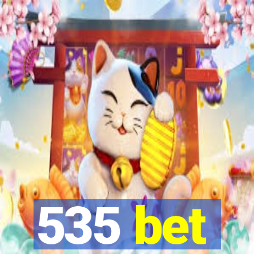 535 bet