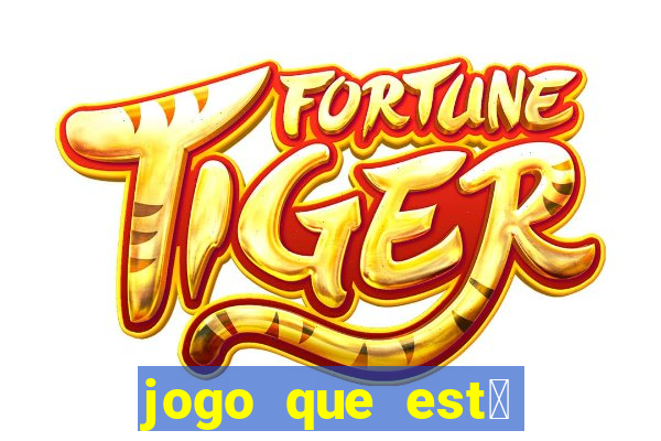 jogo que est谩 pagando agora