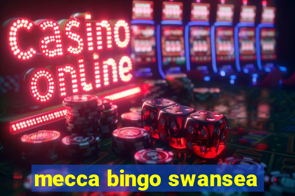 mecca bingo swansea