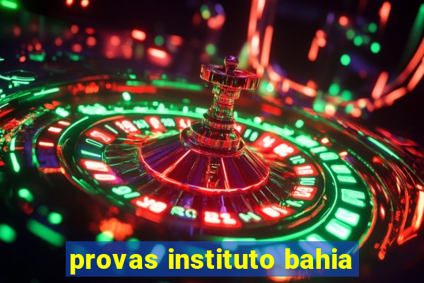 provas instituto bahia