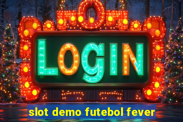 slot demo futebol fever