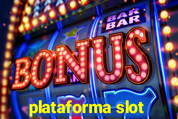 plataforma slot