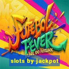 slots by jackpot