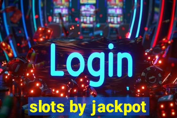 slots by jackpot