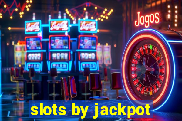 slots by jackpot