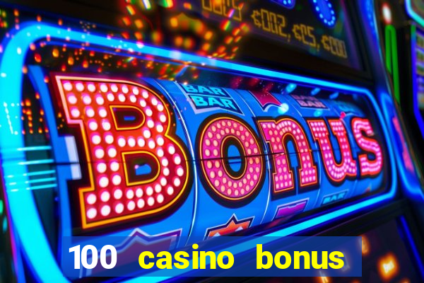 100 casino bonus in deutschland