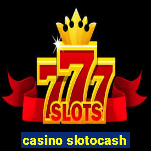 casino slotocash