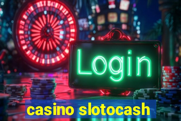 casino slotocash