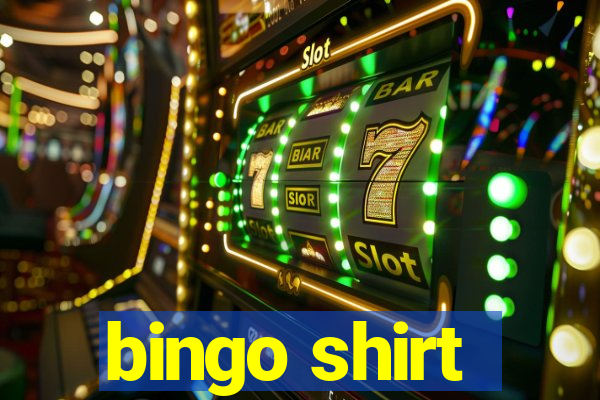 bingo shirt