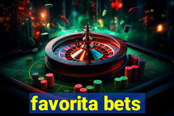 favorita bets