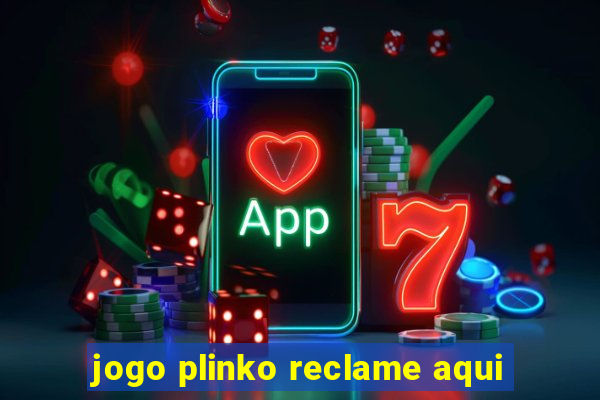 jogo plinko reclame aqui